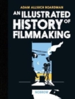 Image for An Illustrated History of Filmmaking