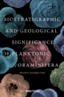 Image for Biostratigraphic and geological significance of planktonic foraminifera