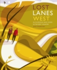 Image for Lost lanes West Country  : 36 glorious bike rides in Devon, Cornwall, Dorset, Somerset and Wiltshire