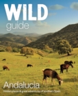 Image for Wild Guide Andalucia : Hidden places, great adventures and the good life in southern Spain