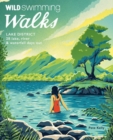 Image for Wild Swimming Walks Lake District : 28 lake, river and waterfall days out