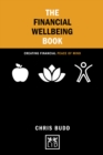 Image for The financial wellbeing book  : creating financial peace of mind
