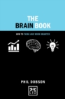 Image for The brain book  : how to think and work smarter