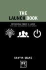 Image for The launch book  : motivational stories to launch your idea, business or next career