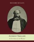 Image for Anthony Trollope : A Victorian in His World