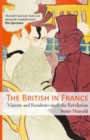 Image for The British in France : Visitors and Residents Since the Revolution