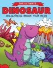 Image for The Ultimate Dinosaur Colouring Book for Kids