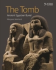 Image for The tomb  : Ancient Egyptian burial