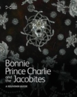 Image for Bonnie Prince Charlie and the Jacobites  : a souvenir guide