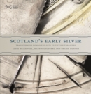 Image for Scotland&#39;s Early Silver