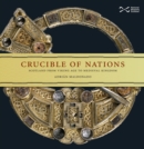 Image for Crucible of nations  : Scotland from Viking-age to medieval kingdom
