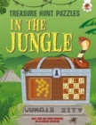 Image for In The Jungle : Solve lots of wild brain-crunchers on an Amazon adventure