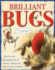 Image for Brilliant bugs  : discover the amazing talents of insects, spiders and more creepy crawlies