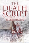 Image for The death script  : dreams and delusions in Naxal Country