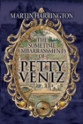 Image for The Sometime Embarrassments of Petty Veniz