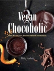 Image for Vegan chocoholic  : cakes, biscuits, desserts and quick sweet snacks