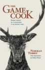 Image for The game cook  : recipes inspired by a conversation in my butcher&#39;s shop