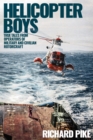 Image for Helicopter boys  : true tales from operators of military and civilian rotorcraft
