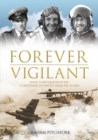 Image for Forever vigilant: Naval 8/208 Squadron RAF : a centenary of service from camels to hawks