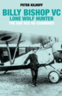 Image for Billy Bishop VC: lone wolf hunter : the RAF ace re-examined
