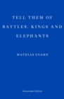 Image for Tell them of battles, kings, and elephants
