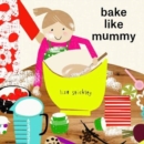 Image for Bake like mummy