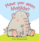 Image for Have you Seen Matilda?