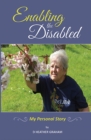 Image for Enabling the Disabled : My Personal Story