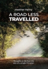 Image for A Road Less Travelled : Thoughts on life from the pen of a single Christian