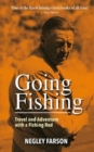 Image for Going Fishing: Travel and Adventure with a Fishing Rod