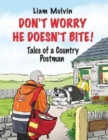 Image for Don&#39;t worry he doesn&#39;t bite  : tales of a country postman