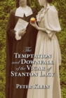Image for The temptation and downfall of the Vicar of Stanton Lacy: being the story of Robert Foulkes, the late vicar of the parish of Stanton Lacy near Ludlow, in Shropshire who was tried, convicted, and sentenced for murder at the Sessions House in the Old Bailey, London on January 16th 1679, and executed on the 3