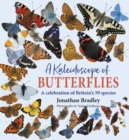 Image for A kaleidoscope of butterflies  : a celebration of Britain&#39;s 59 species