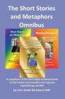 Image for Short Stories and Metaphors Omnibus. a Compilation of the Three Highly Acclaimed Books of Short Stories and Metaphors for Hypnosis, Hypnotherapy a