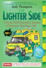 Image for The Lighter Side 2 : A Former NHS Paramedic&#39;s Selection of Humorous Mess Room Tales