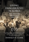 Image for Living Dangerously in Korea