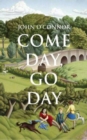 Image for Come day, go day