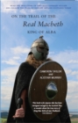Image for On the trail of the real Macbeth, King of Alba