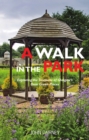 Image for A Walk in the Park : Exploring the Treasures of Glasgow&#39;s Dear Green Places