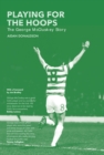 Image for Playing for the hoops  : the George McCluskey story