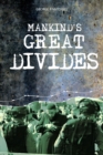Image for Mankind&#39;s great divides