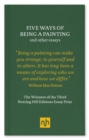 Image for Five ways of being a painting: and other essays : the winners of the third Notting Hill Editions essay prize