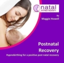 Image for Postnatal Recovery : Hypnobirthing for a Positive Postnatal Recovery