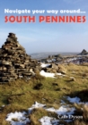 Image for Navigate Your Way Around ... South Pennines