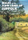 Image for Walks in the Slow Lanes of Suffolk