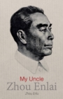 Image for My Uncle Zhou Enlai