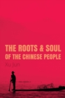 Image for The Roots and Soul of the Chinese People