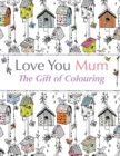 Image for Love You Mum : The Gift Of Colouring