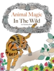 Image for Animal Magic : In The Wild. Anti-Stress Animal Art Therapy