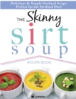 Image for The Skinny Sirtfood Soup Recipe Book